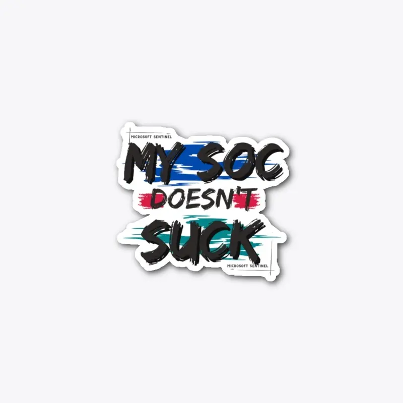 My SOC Doesn't SUCK - Sticker Edition